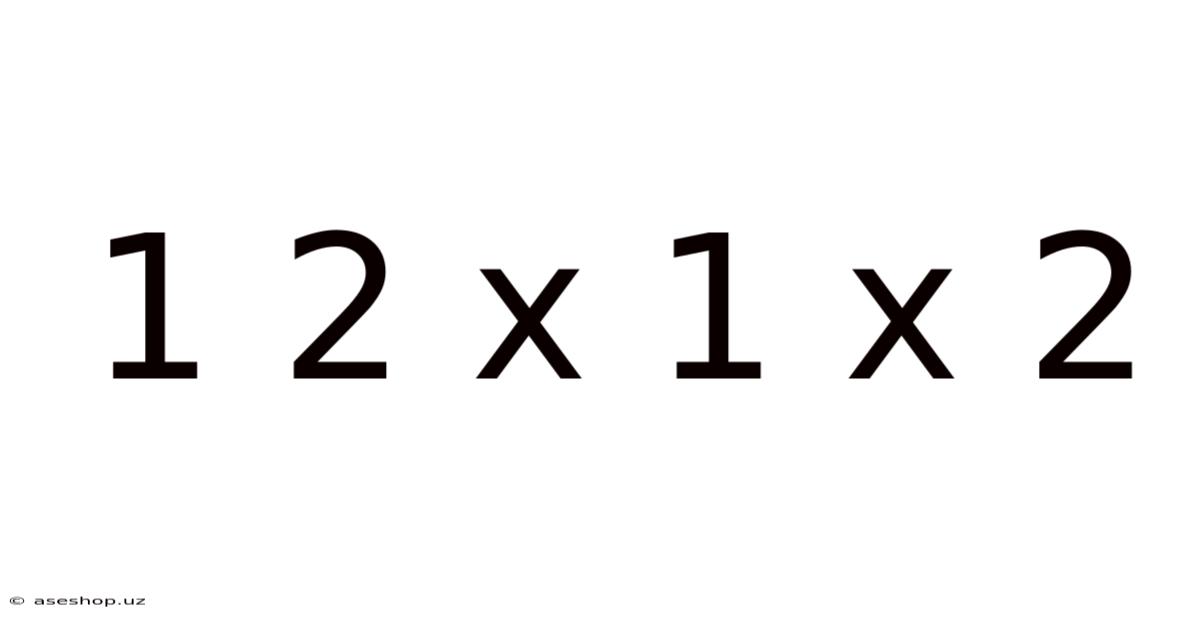 1 2 X 1 X 2