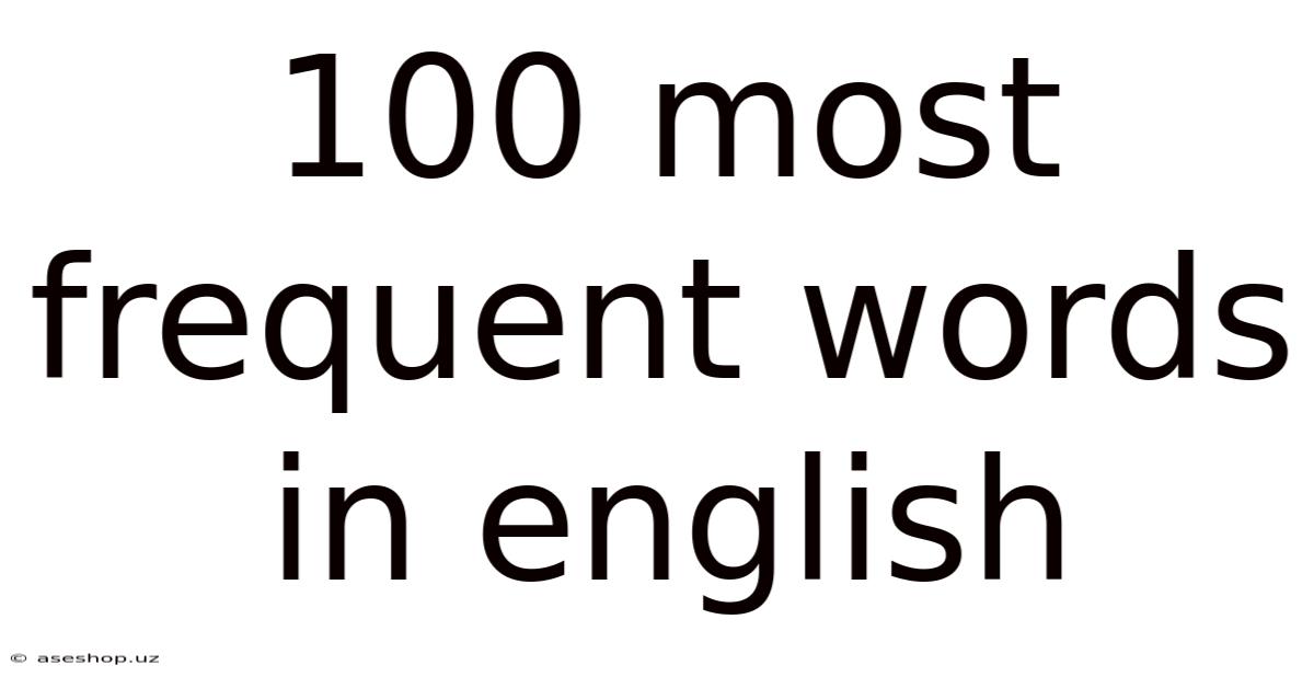 100 Most Frequent Words In English