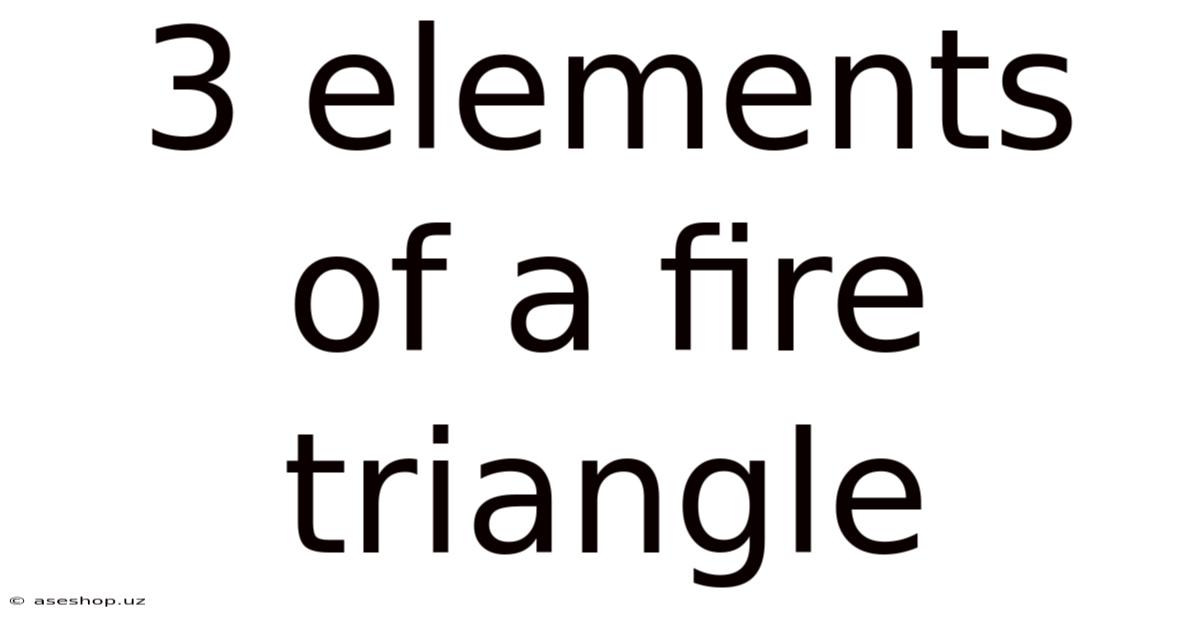 3 Elements Of A Fire Triangle