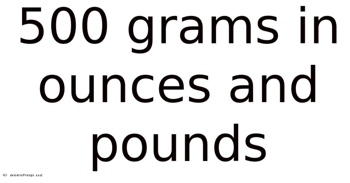 500 Grams In Ounces And Pounds