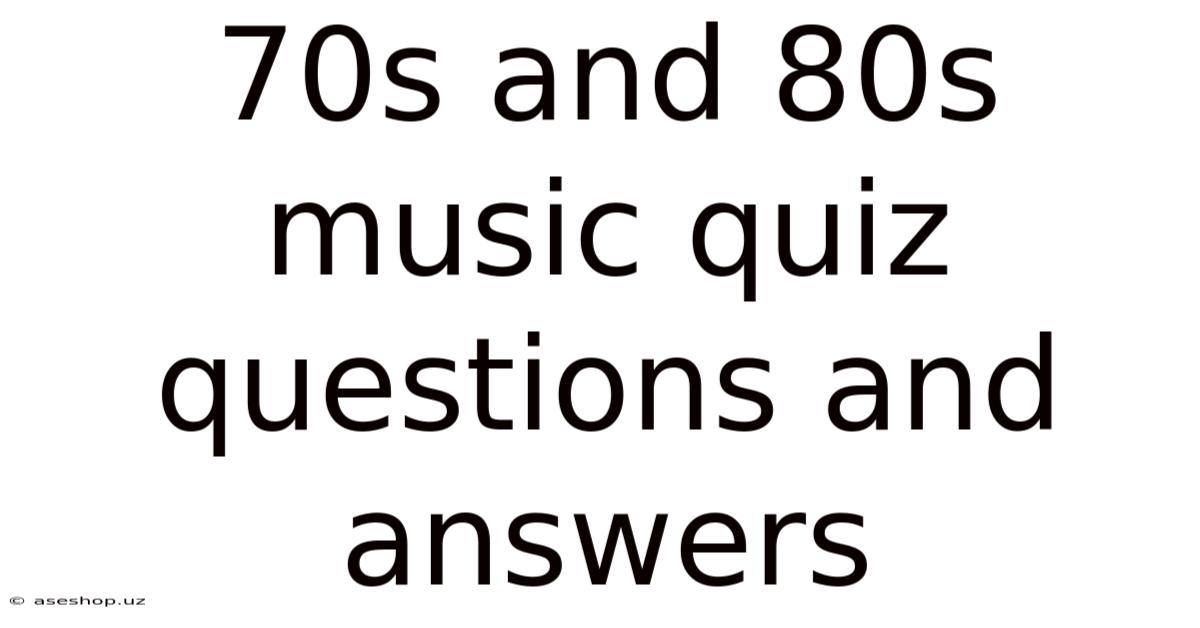 70s And 80s Music Quiz Questions And Answers