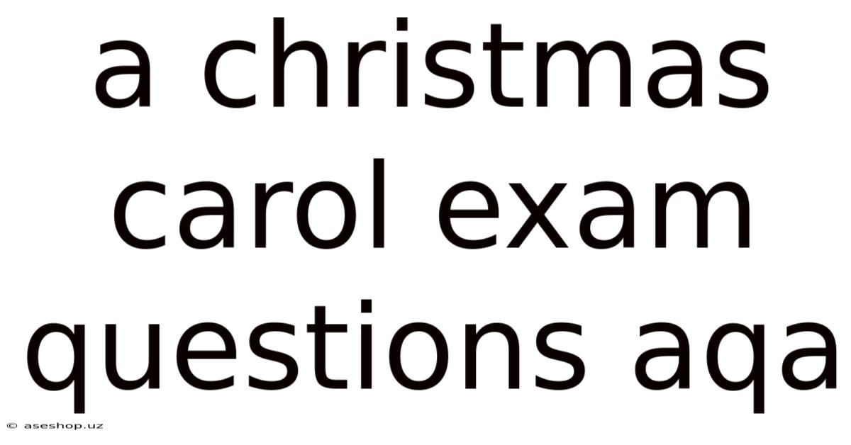 A Christmas Carol Exam Questions Aqa