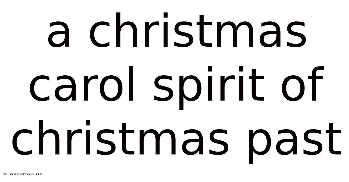 A Christmas Carol Spirit Of Christmas Past