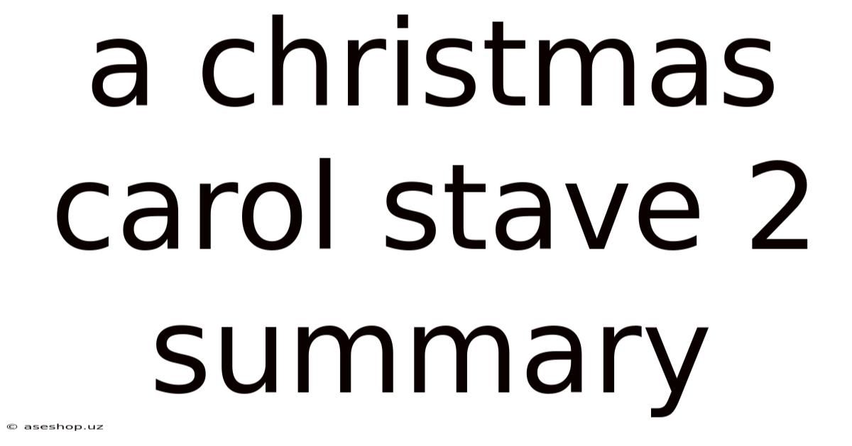 A Christmas Carol Stave 2 Summary