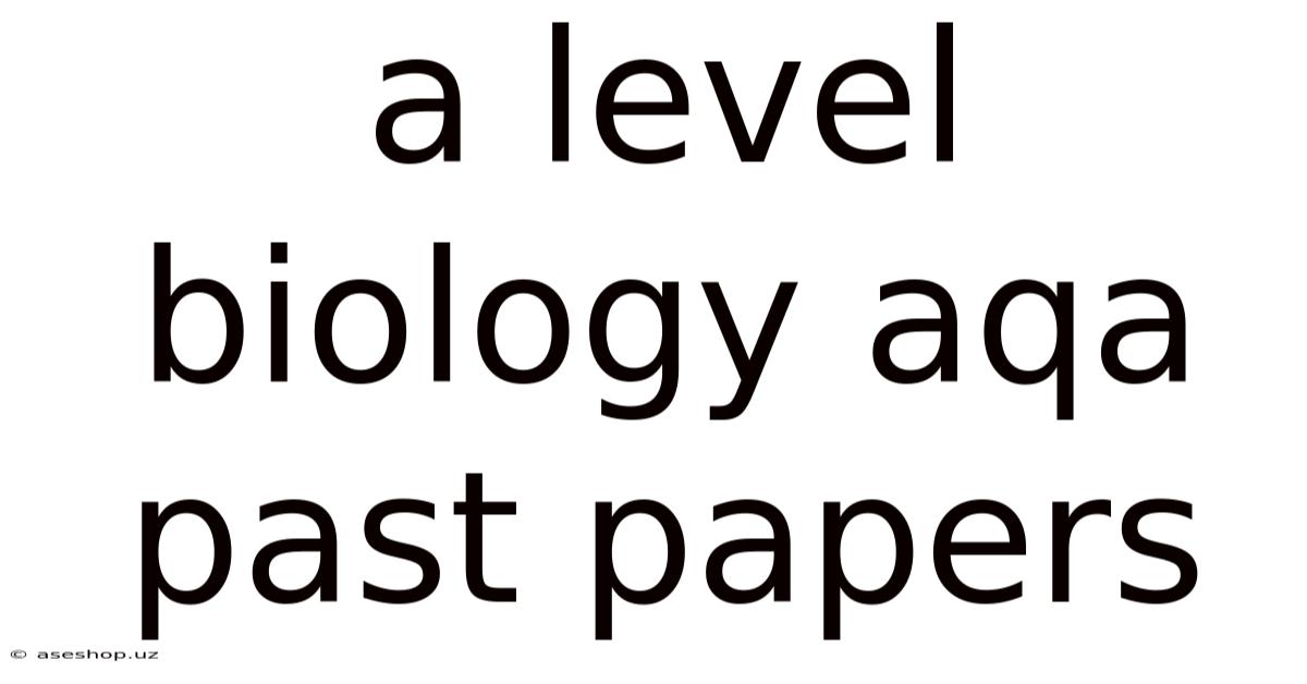 A Level Biology Aqa Past Papers