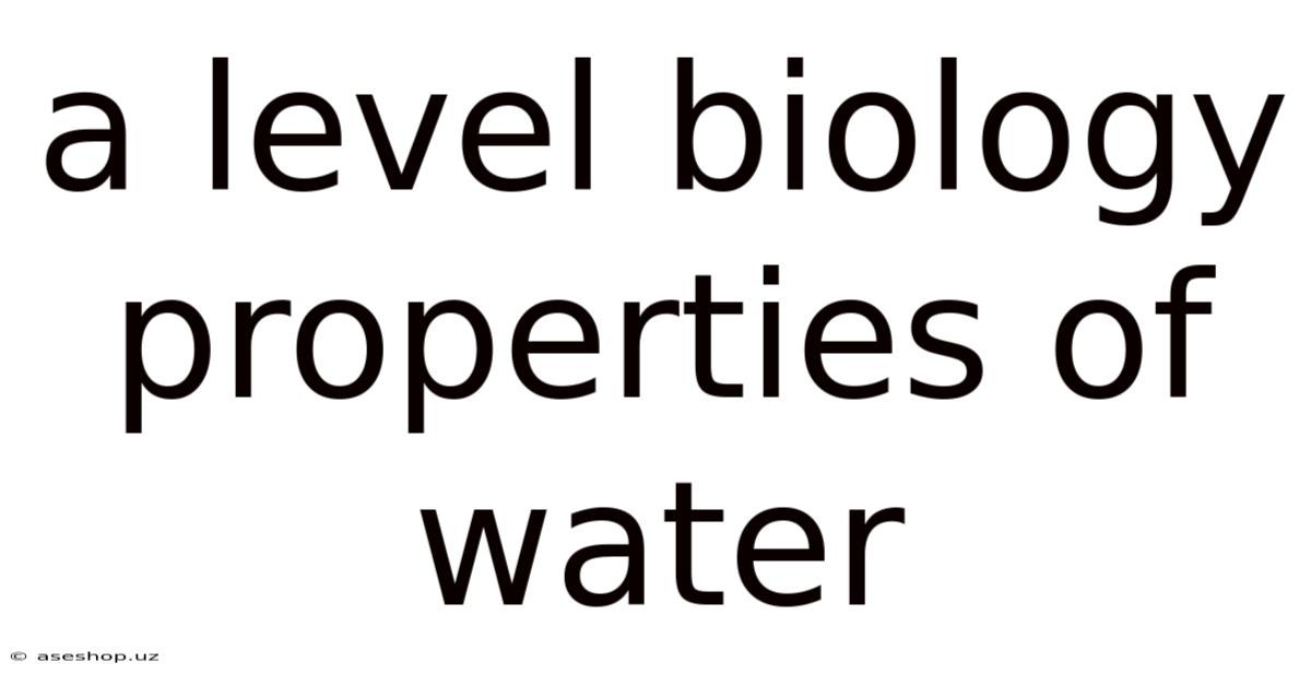 A Level Biology Properties Of Water