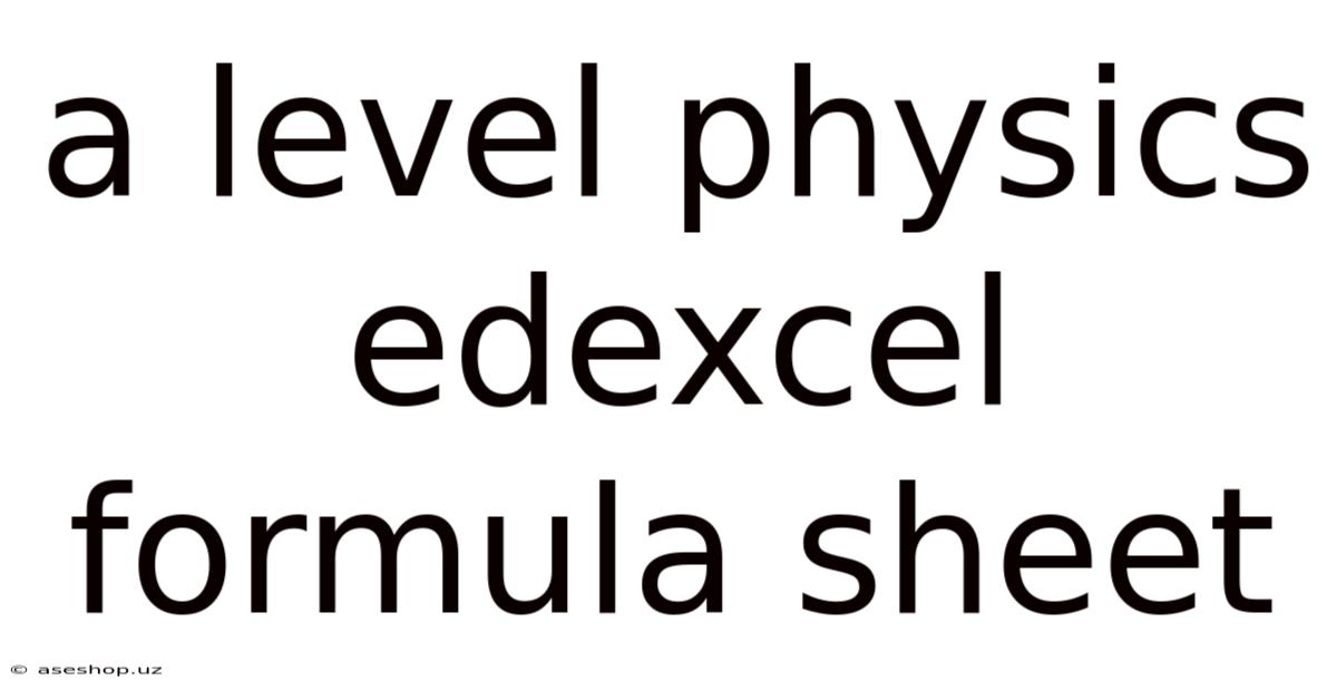 A Level Physics Edexcel Formula Sheet