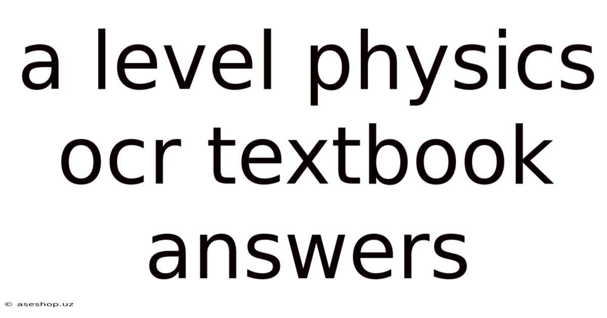 A Level Physics Ocr Textbook Answers