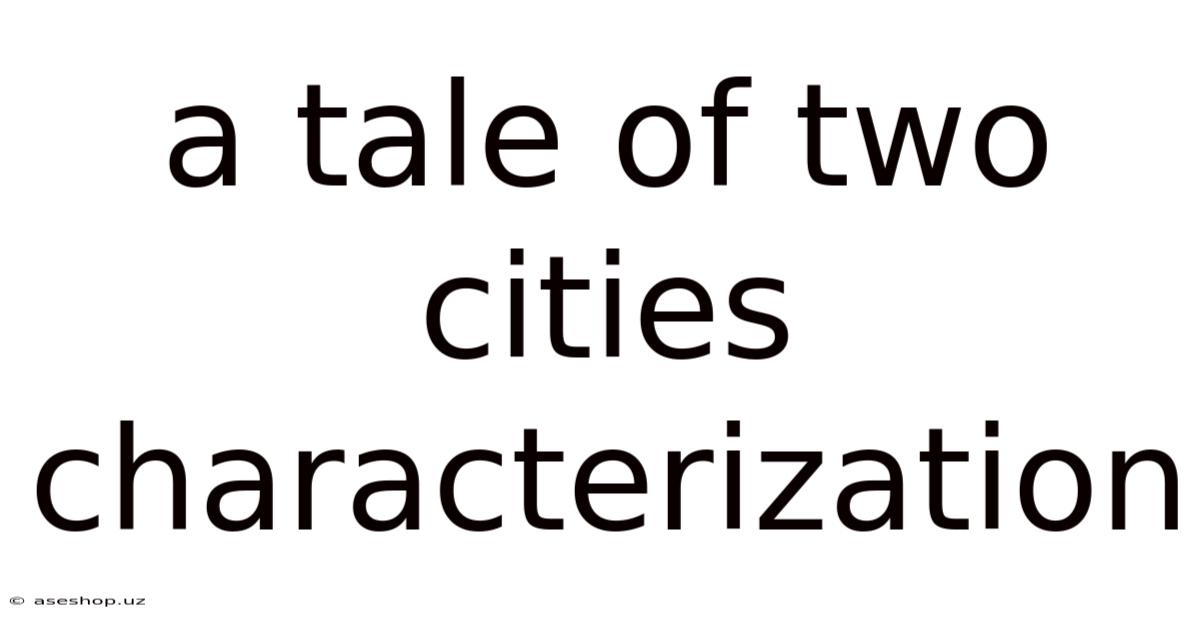 A Tale Of Two Cities Characterization