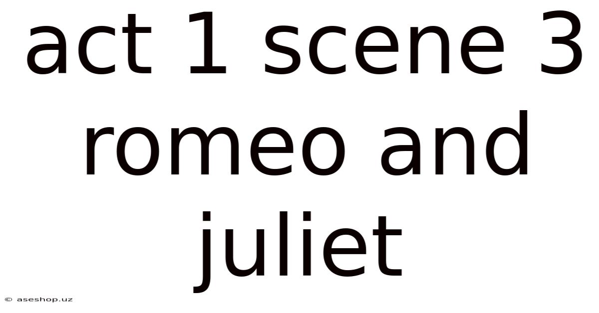 Act 1 Scene 3 Romeo And Juliet