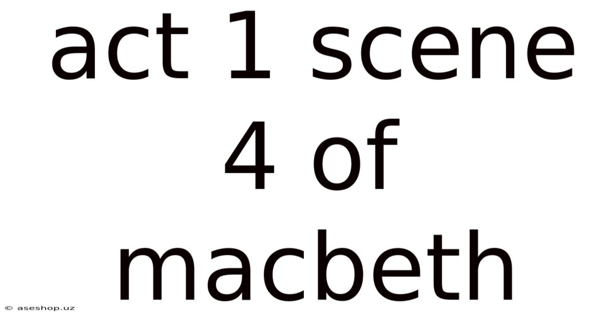 Act 1 Scene 4 Of Macbeth