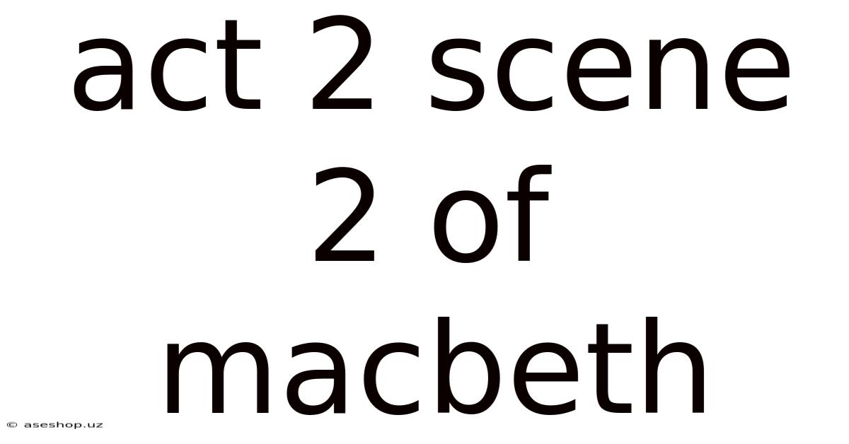 Act 2 Scene 2 Of Macbeth
