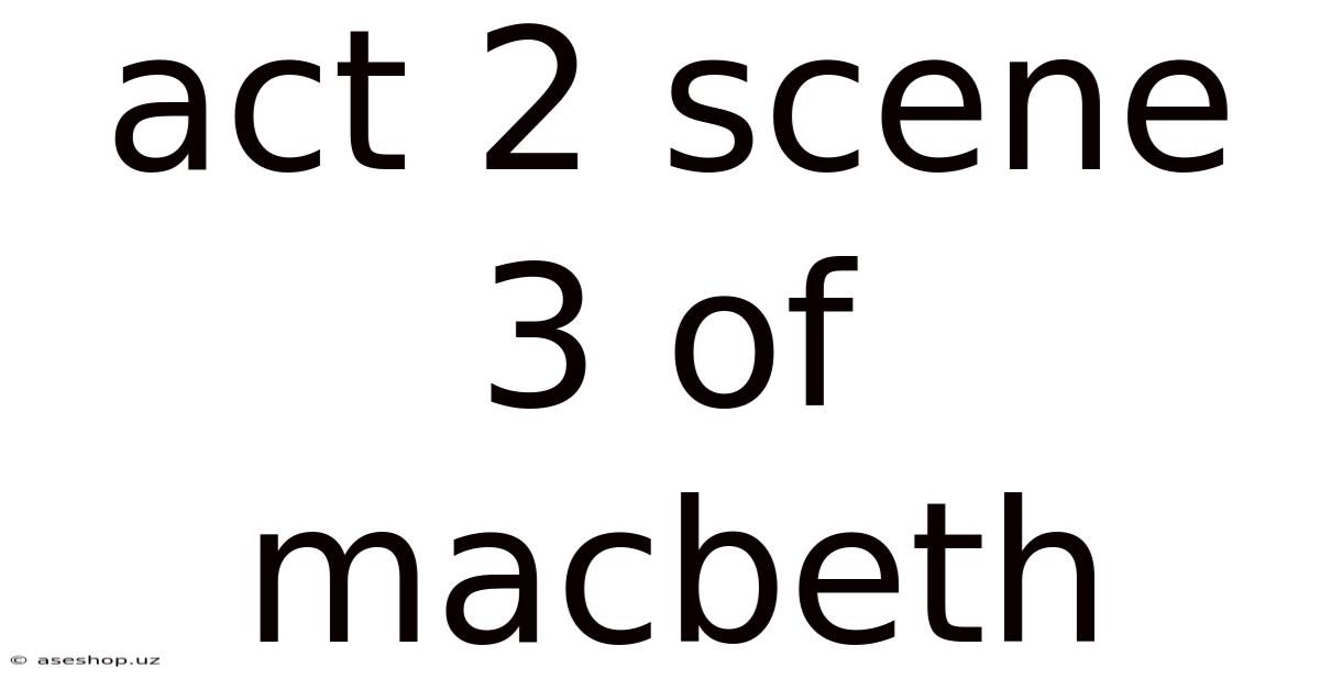 Act 2 Scene 3 Of Macbeth