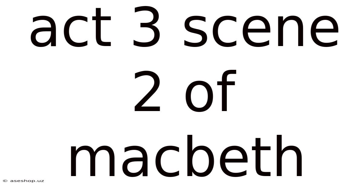 Act 3 Scene 2 Of Macbeth
