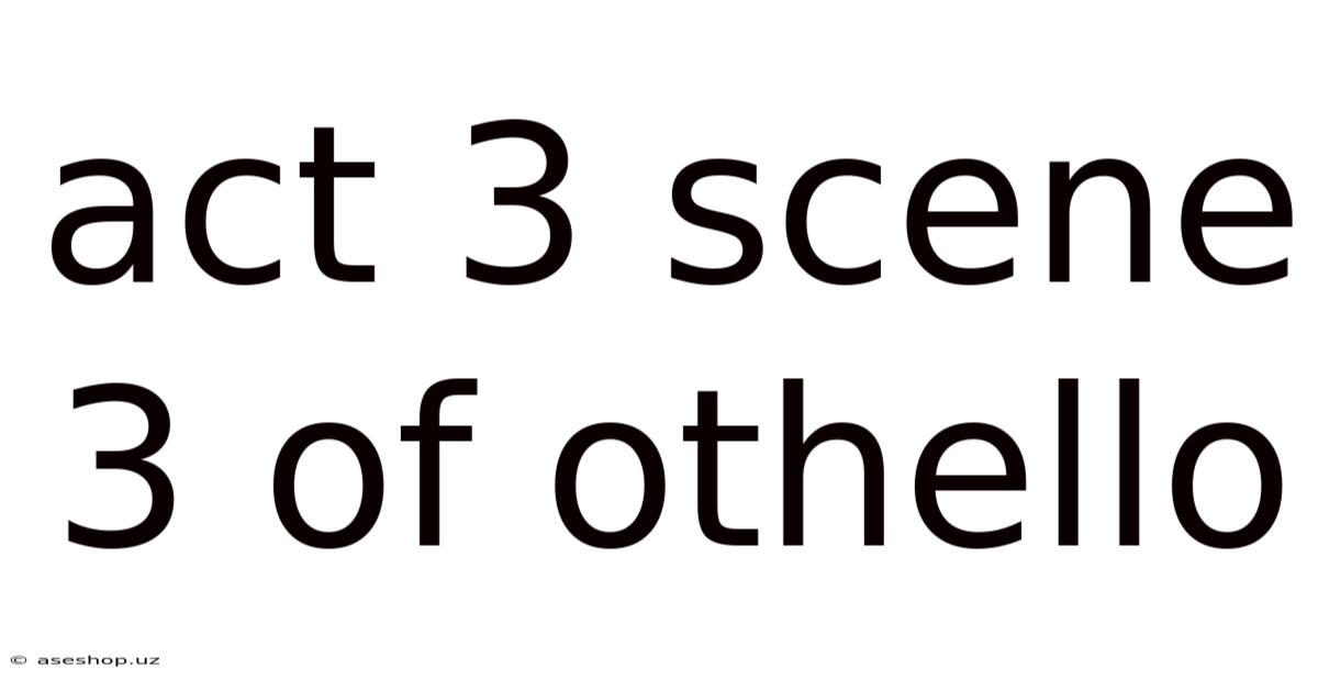 Act 3 Scene 3 Of Othello