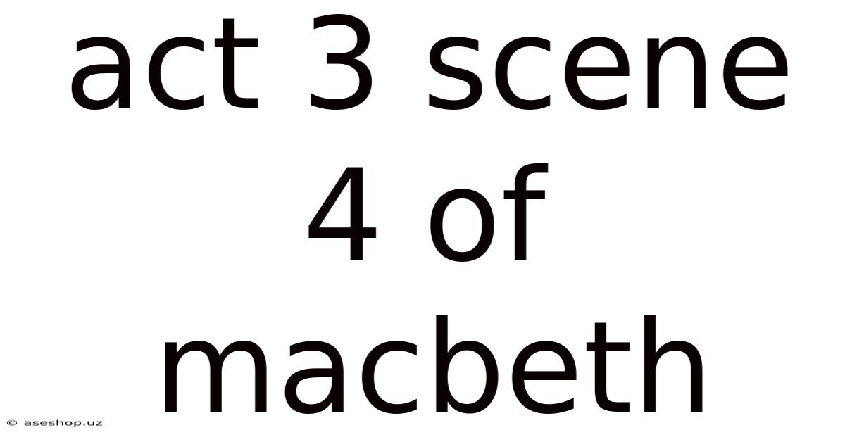 Act 3 Scene 4 Of Macbeth