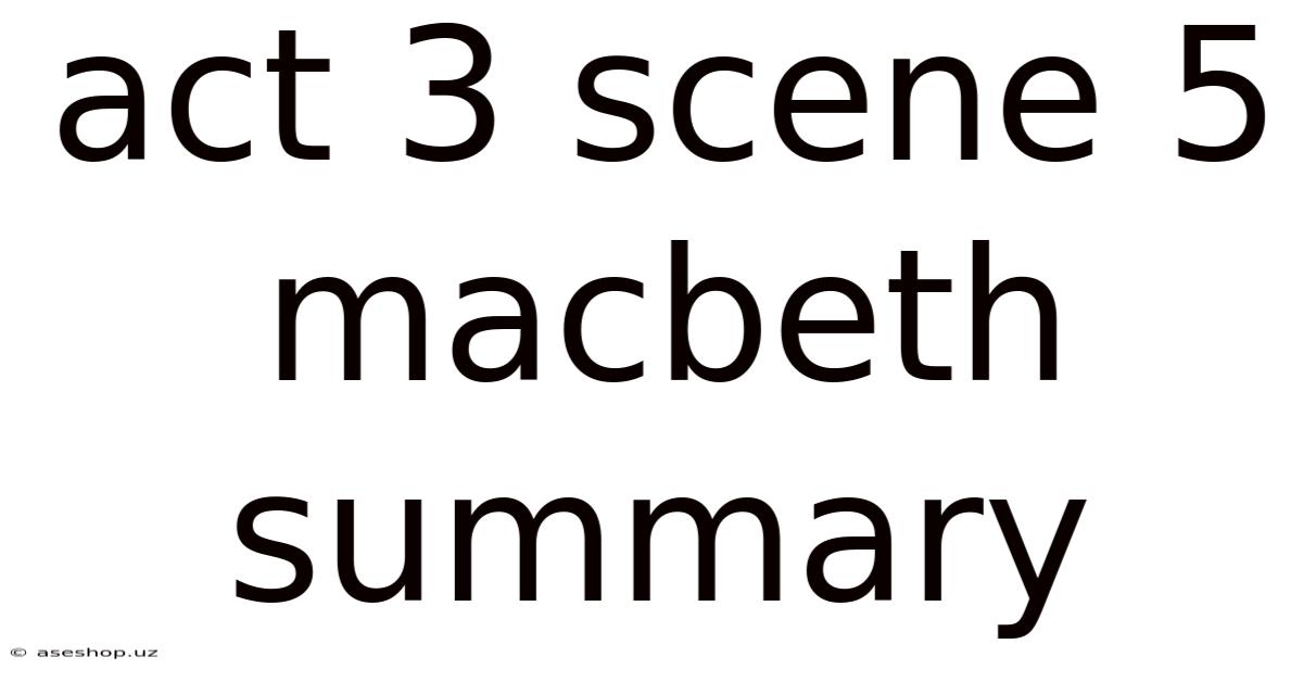 Act 3 Scene 5 Macbeth Summary