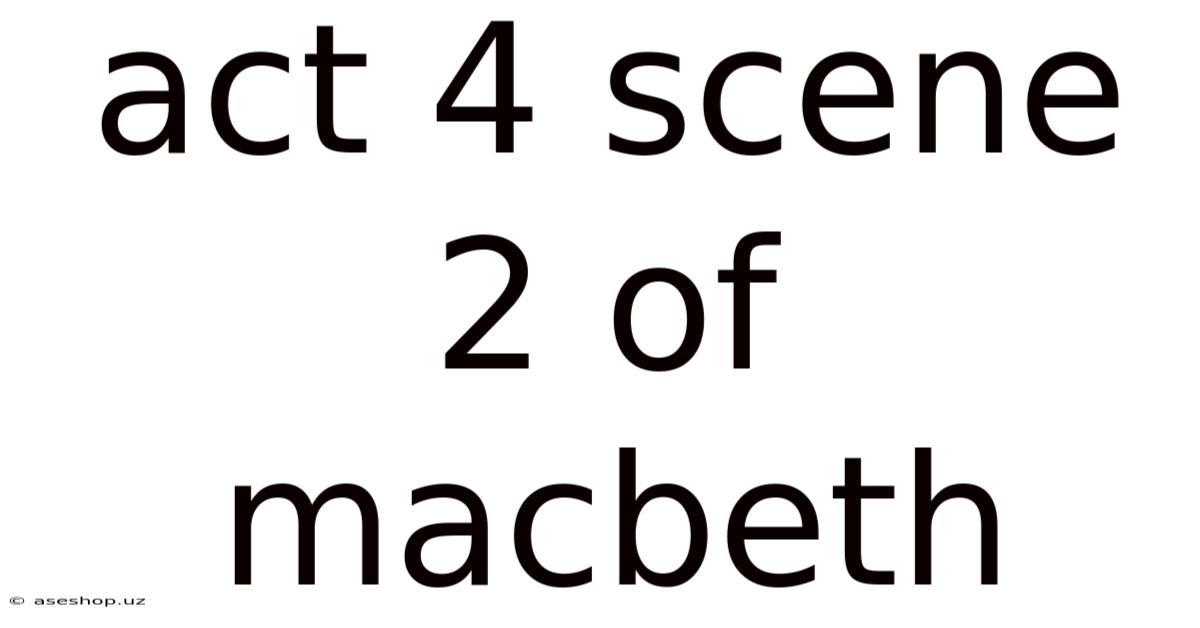 Act 4 Scene 2 Of Macbeth