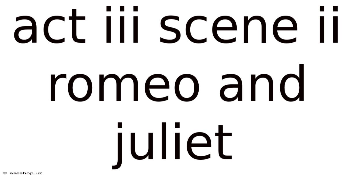 Act Iii Scene Ii Romeo And Juliet
