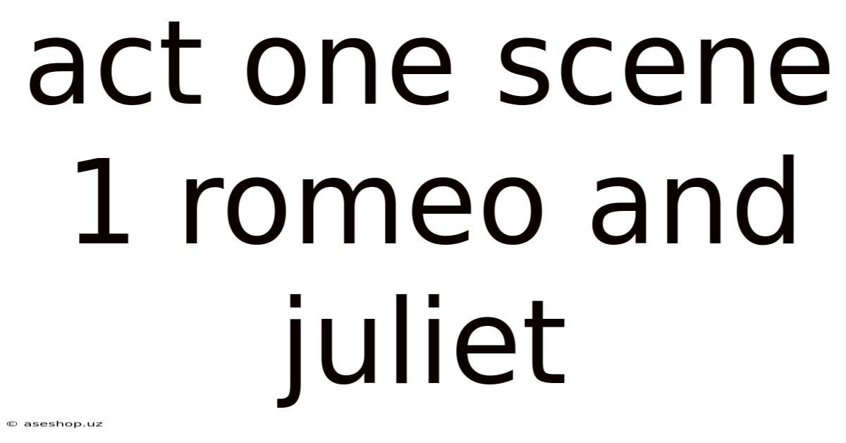 Act One Scene 1 Romeo And Juliet
