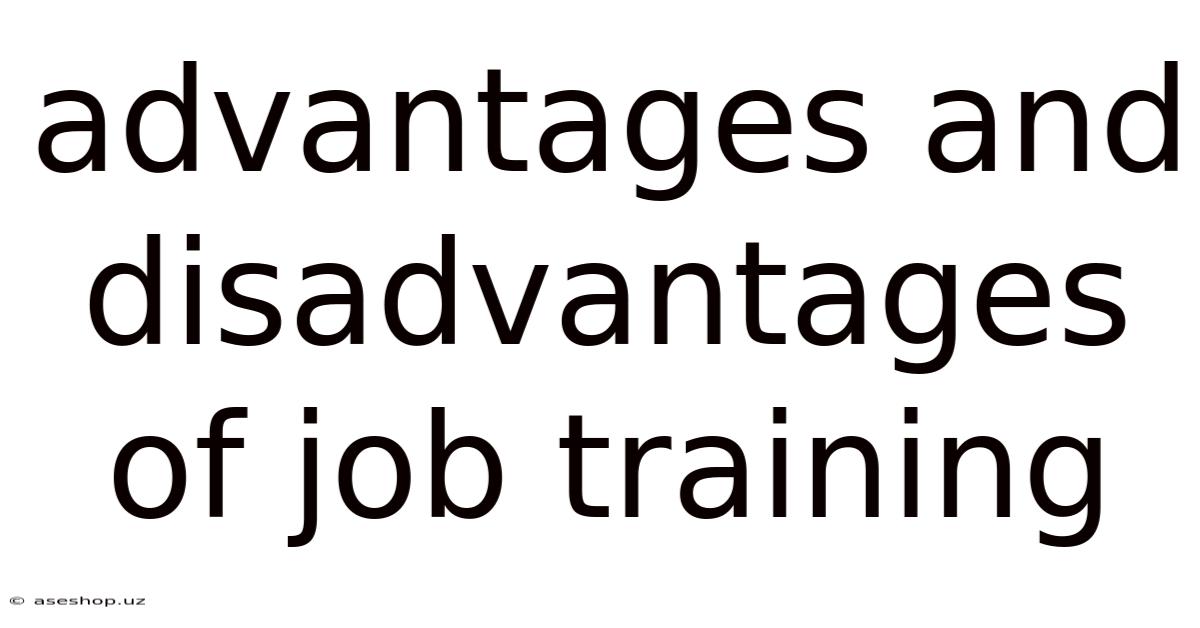 Advantages And Disadvantages Of Job Training