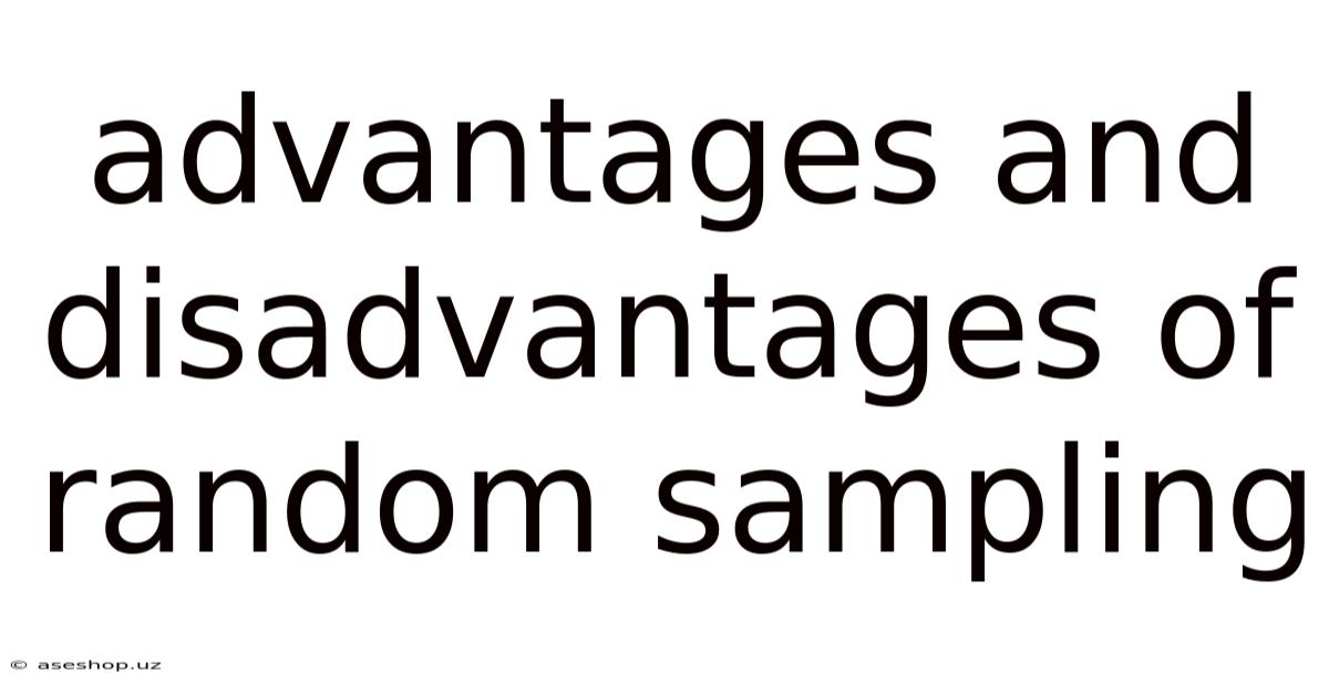 Advantages And Disadvantages Of Random Sampling