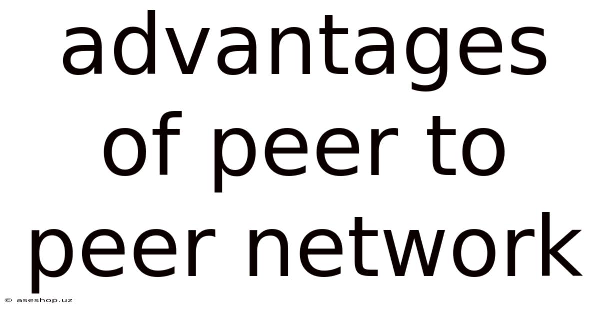Advantages Of Peer To Peer Network