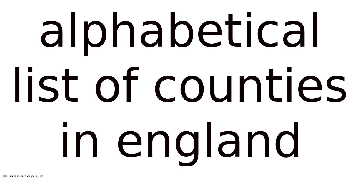 Alphabetical List Of Counties In England