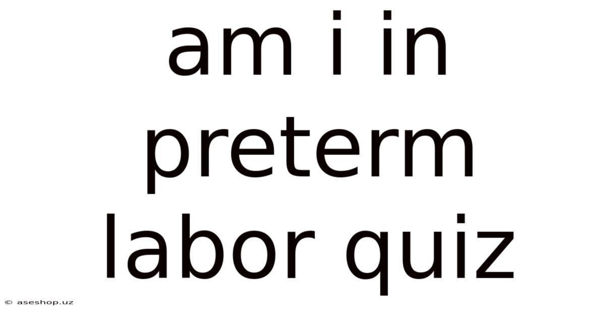 Am I In Preterm Labor Quiz