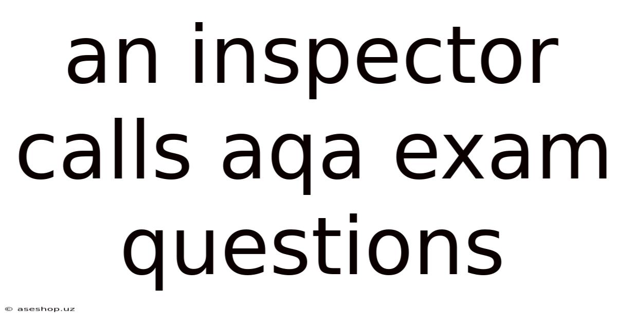 An Inspector Calls Aqa Exam Questions