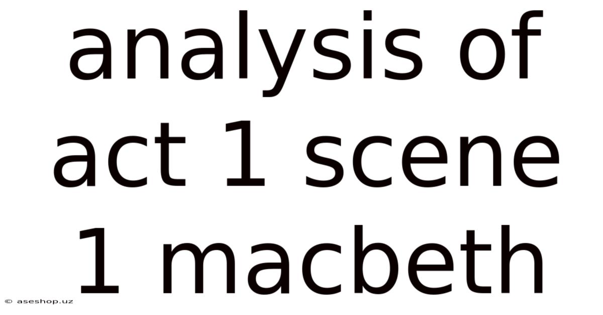Analysis Of Act 1 Scene 1 Macbeth