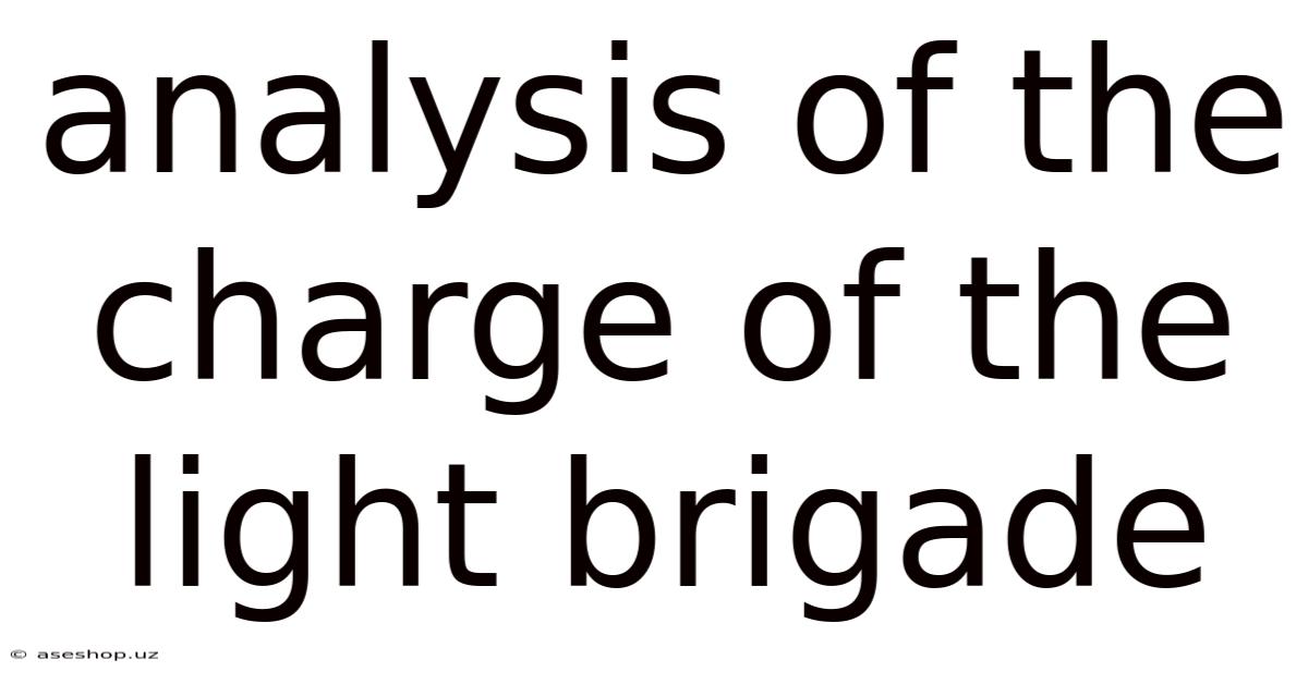 Analysis Of The Charge Of The Light Brigade