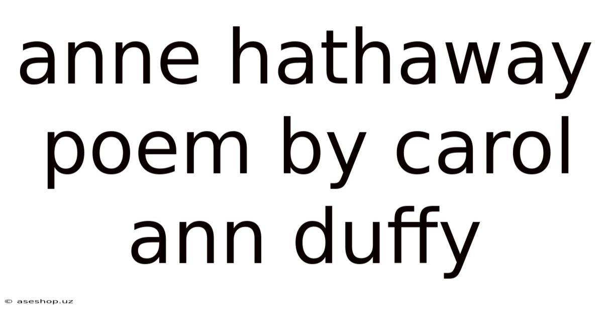 Anne Hathaway Poem By Carol Ann Duffy