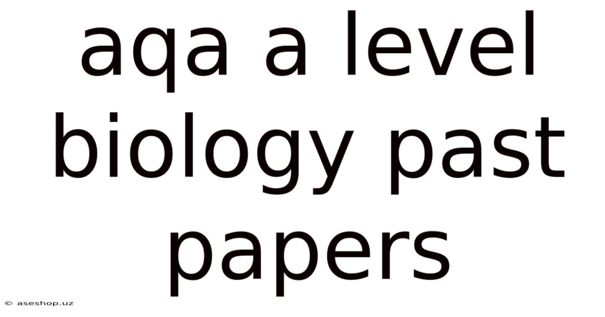 Aqa A Level Biology Past Papers