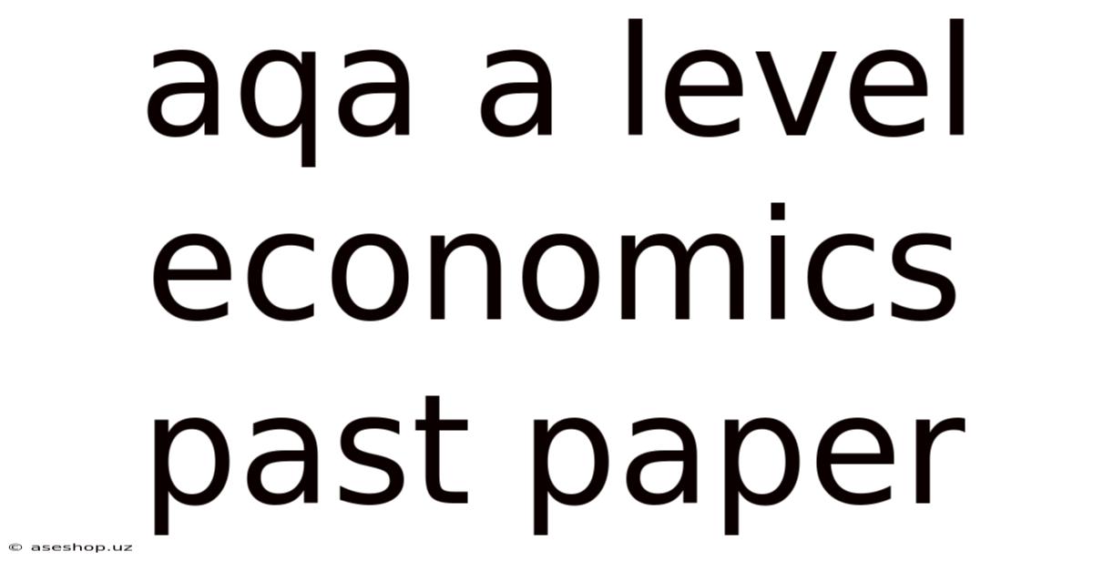 Aqa A Level Economics Past Paper