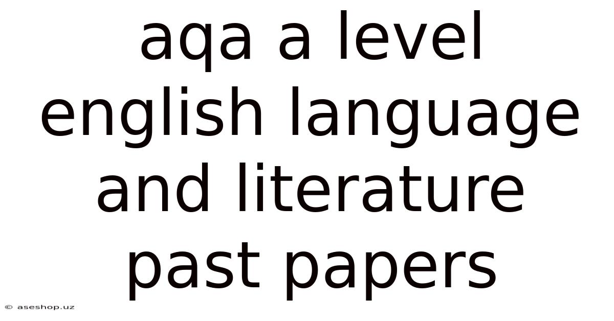 Aqa A Level English Language And Literature Past Papers