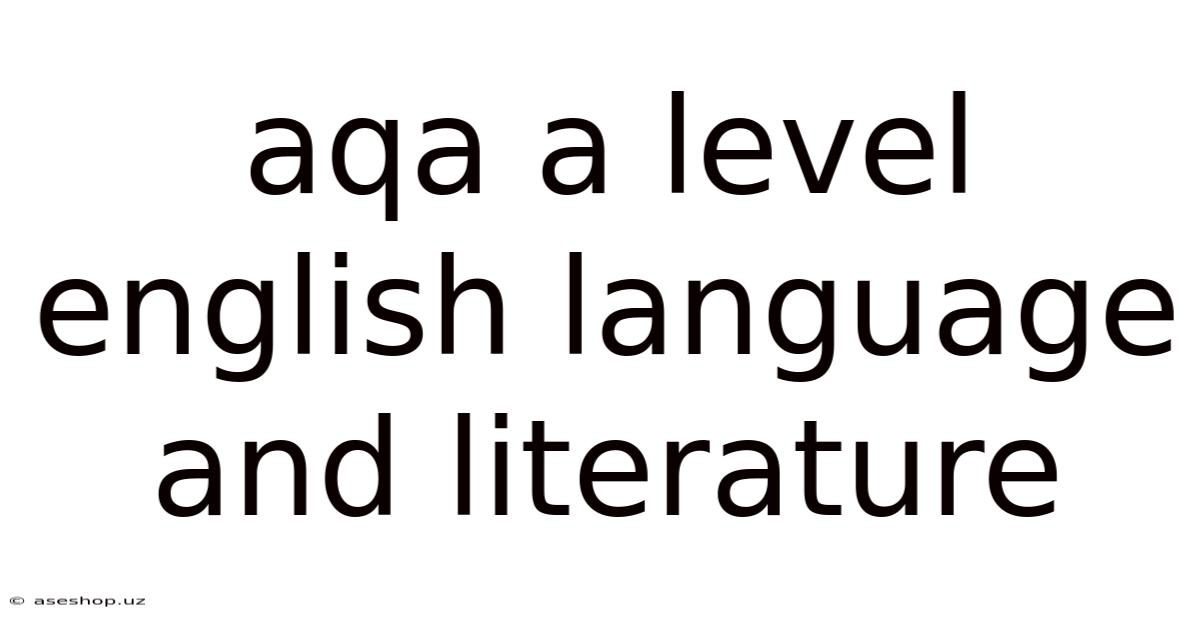 Aqa A Level English Language And Literature
