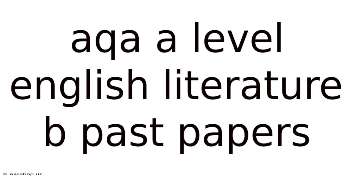 Aqa A Level English Literature B Past Papers