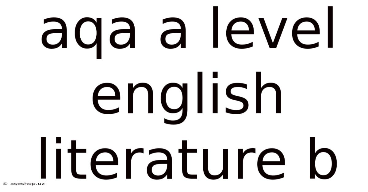 Aqa A Level English Literature B