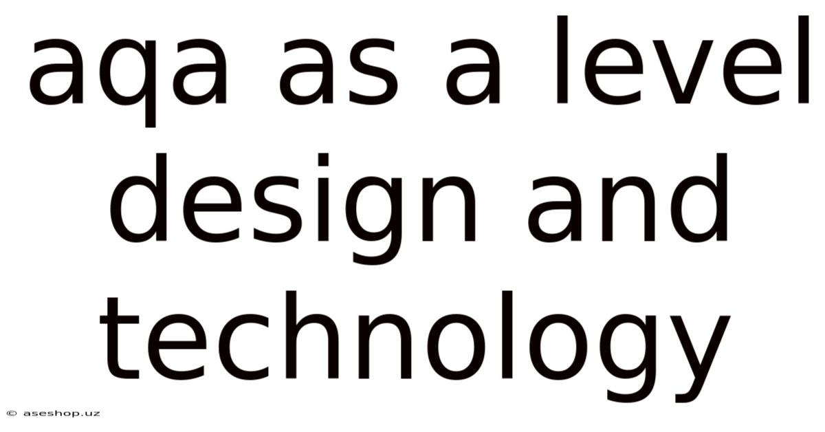 Aqa As A Level Design And Technology