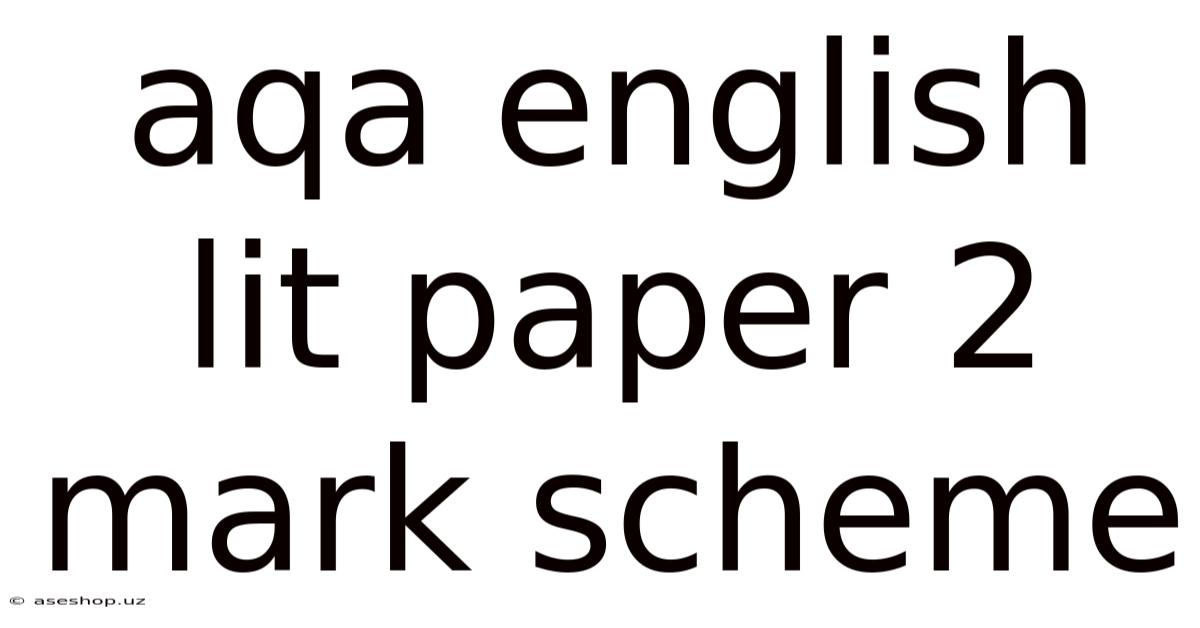 Aqa English Lit Paper 2 Mark Scheme