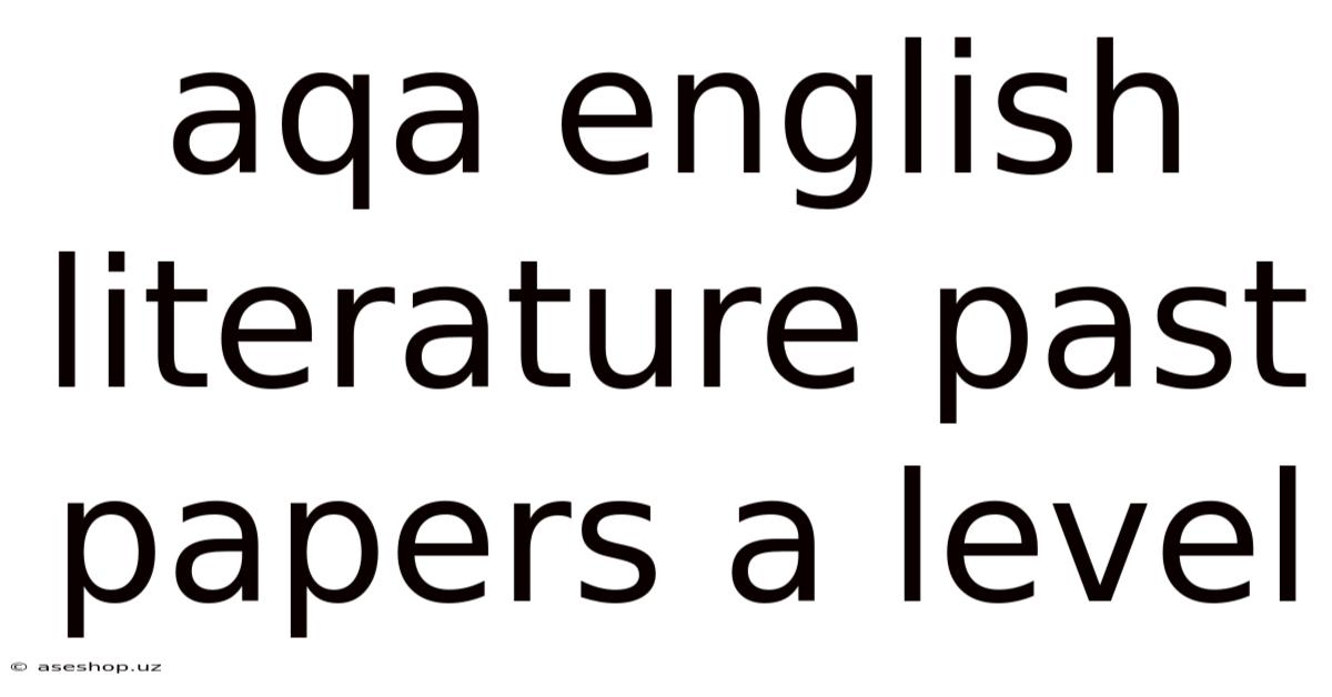 Aqa English Literature Past Papers A Level