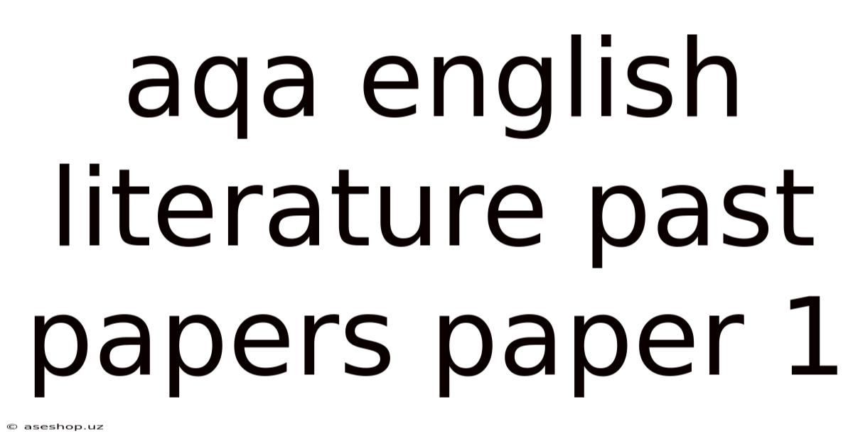 Aqa English Literature Past Papers Paper 1