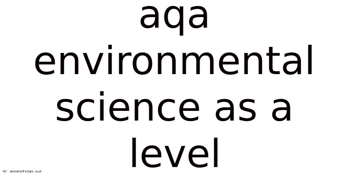 Aqa Environmental Science As A Level