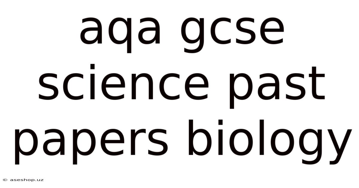 Aqa Gcse Science Past Papers Biology