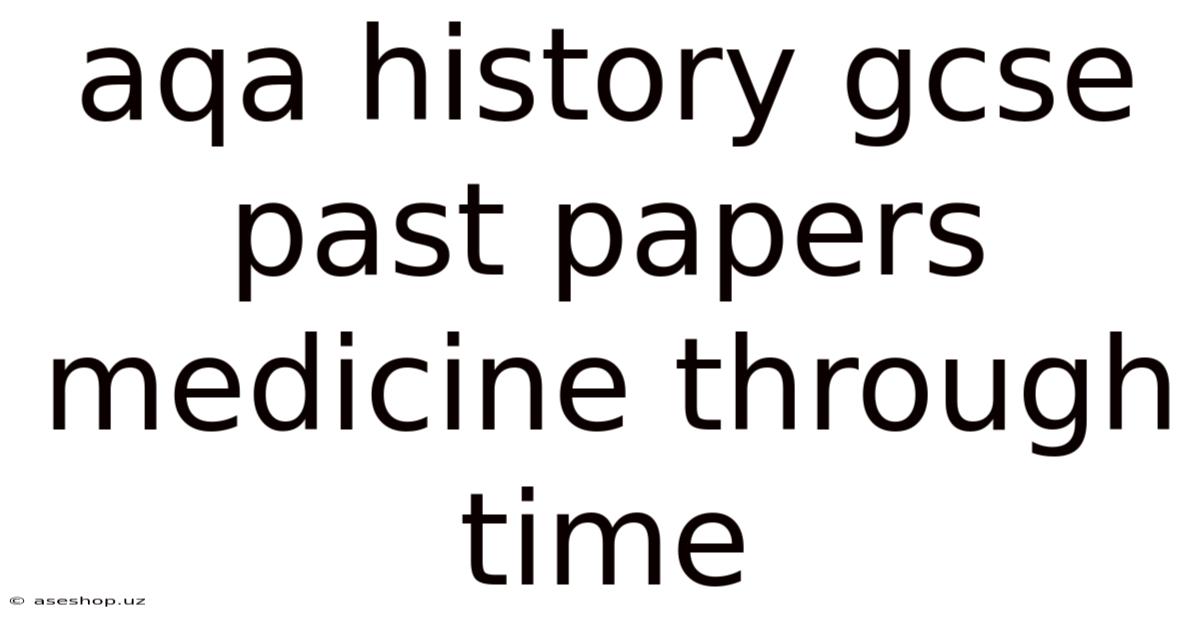 Aqa History Gcse Past Papers Medicine Through Time