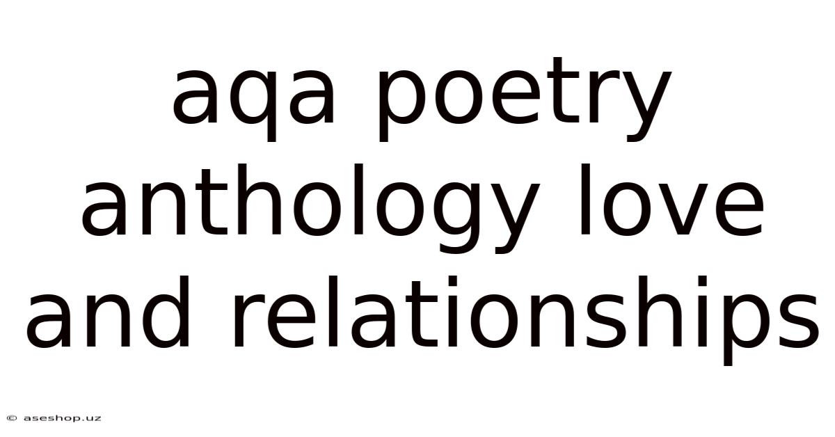 Aqa Poetry Anthology Love And Relationships