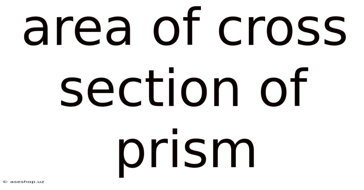 Area Of Cross Section Of Prism