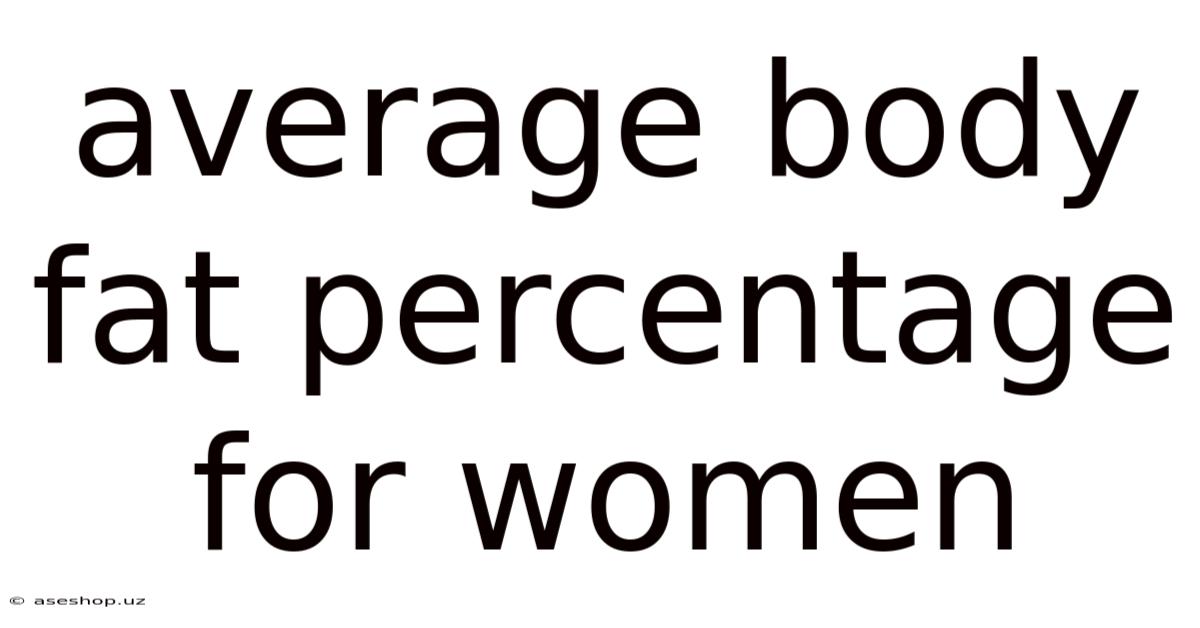 Average Body Fat Percentage For Women