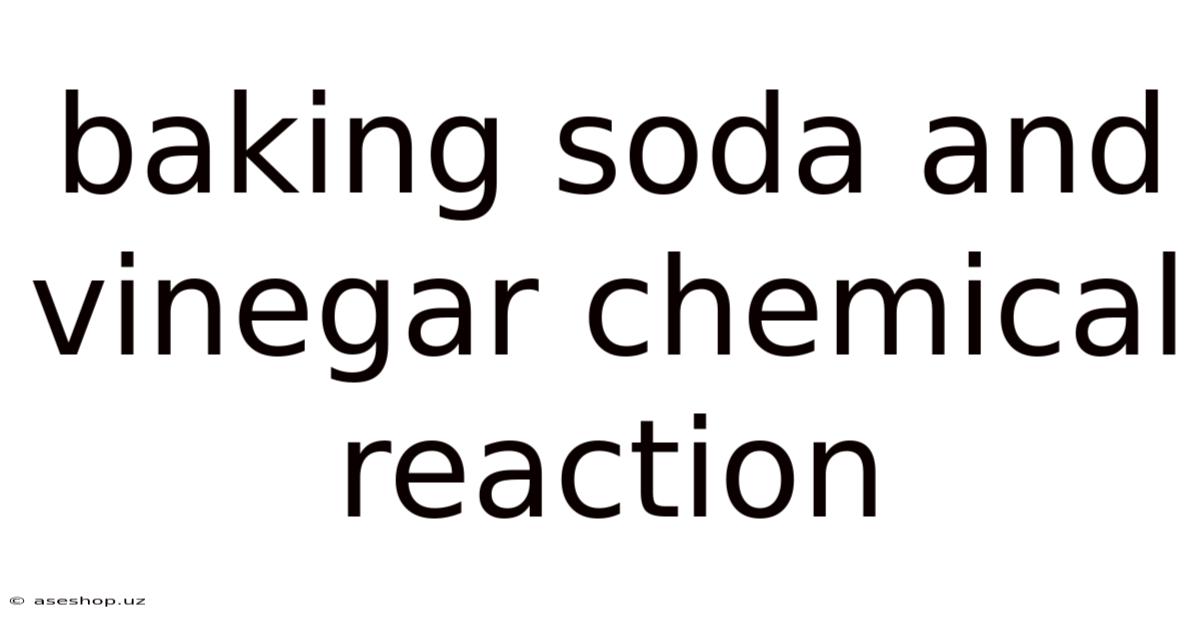 Baking Soda And Vinegar Chemical Reaction